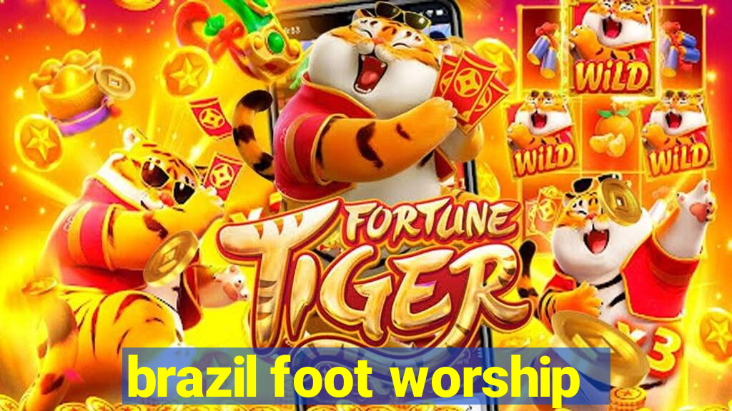 brazil foot worship